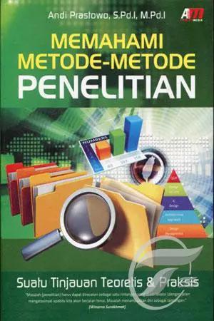 Memahami Metode-Metode Penelitian