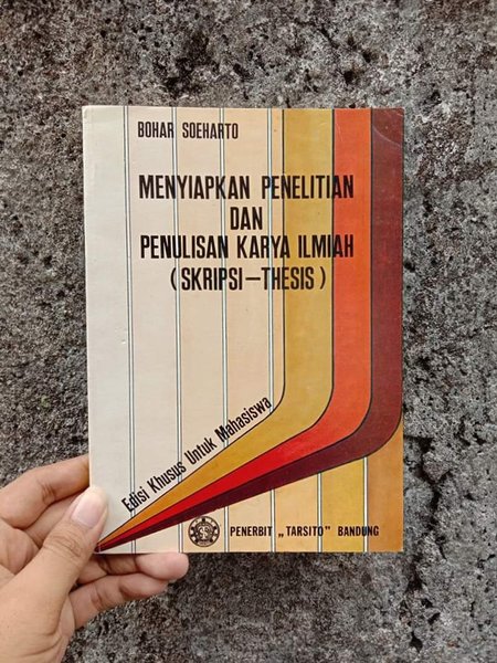Menyiapkan Penelitian dan Penulisan Karya Ilmiah (Skripsi & Tesis)
