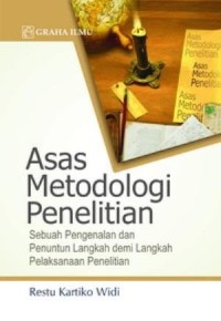 Image of Asas metodologi Penelitian; Sebuah Pengenalan & Penuntun Langkah Demi Langkah Pelaksanaan Penelitian